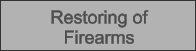 Restoring of Firearms