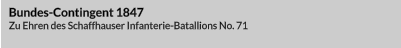 Bundes-Contingent 1847 Zu Ehren des Schaffhauser Infanterie-Batallions No. 71